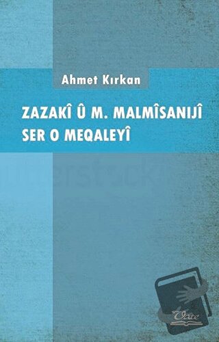 Zazaki u M. Malmisaniji Ser o Meqaleyi - Ahmet Kırkan - Vate Yayınevi 