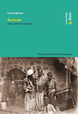 Zazalar: Tarih, Kültür ve Kimlik - Ercan Çağlayan - İstanbul Bilgi Üni