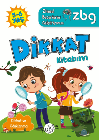 ZBG 5-6 Yaş Dikkat Kitabım - Zihinsel Becerilerimi Geliştiriyorum - Bu