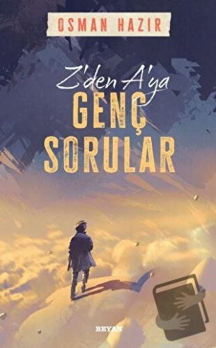 Z'den A'ya Genç Sorular - Osman Hazır - Beyan Yayınları - Fiyatı - Yor