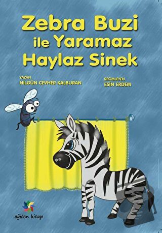 Zebra Buzi ile Yaramaz Haylaz Sinek - Nilgün Cevher Kalburan - Eğiten 