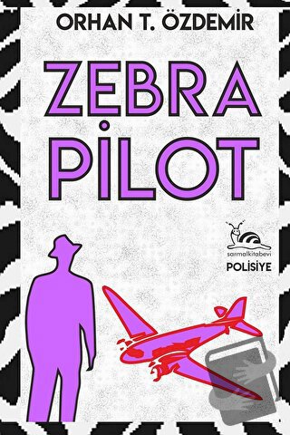 Zebra Pilot - Orhan T. Özdemir - Sarmal Kitabevi - Fiyatı - Yorumları 