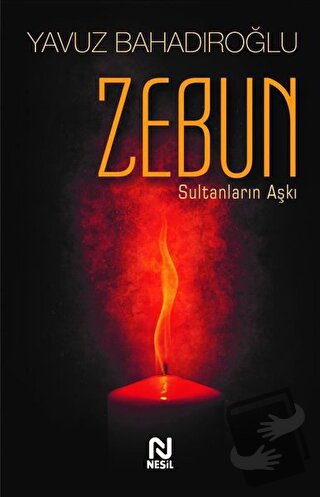 Zebun - Yavuz Bahadıroğlu - Nesil Yayınları - Fiyatı - Yorumları - Sat