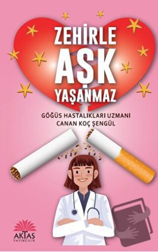 Zehirle Aşk Yaşanmaz - Canan Koç Şengül - Aktaş Yayıncılık - Fiyatı - 