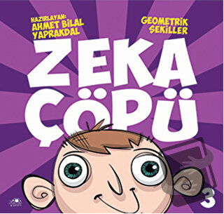 Zeka Çöpü - 3 / Geometrik Şekiller - Ahmet Bilal Yaprakdal - Uğurböceğ