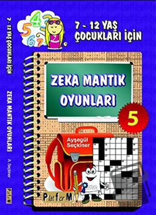 Zeka Mantık Oyunları 5 - Ayşegül Seçkiner - Platform Yayınları - Fiyat