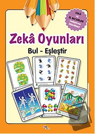 Zeka Oyunları Bul - Eşleştir - Kolektif - Pia Çocuk Yayınları - Fiyatı