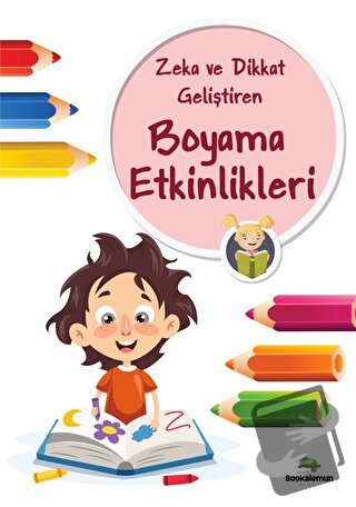 Zeka Ve Dikkat Geliştiren Boyama Etkinlikleri - Kolektif - Bookalemun 