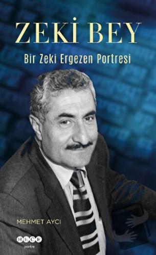 Zeki Bey - Bir Zeki Ergezen Portresi - Hece Yayınları - Fiyatı - Yorum