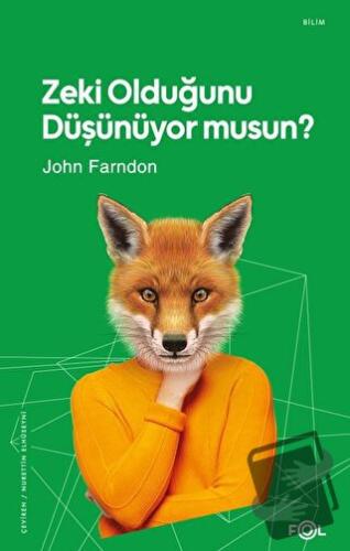 Zeki Olduğunu Düşünüyor musun? - John Farndon - Fol Kitap - Fiyatı - Y