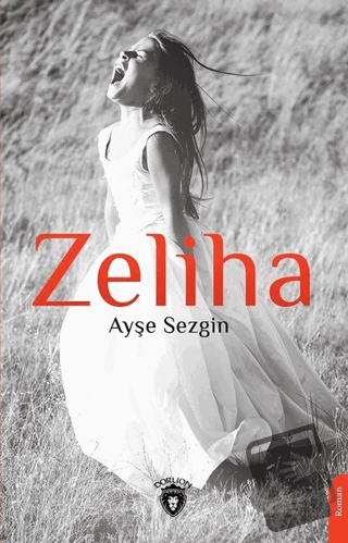 Zeliha - Ayşe Sezgin - Dorlion Yayınları - Fiyatı - Yorumları - Satın 