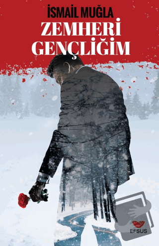 Zemheri Gençliğim - İsmail Muğla - Efsus Yayınları - Fiyatı - Yorumlar