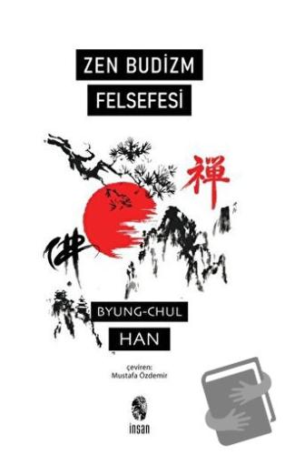 Zen Budizm Felsefesi - Byung Chul Han - İnsan Yayınları - Fiyatı - Yor