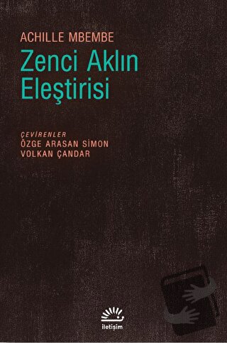 Zenci Aklın Eleştirisi - Achille Mbembe - İletişim Yayınevi - Fiyatı -