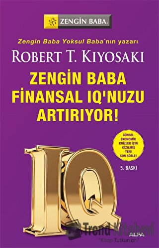 Zengin Baba Finansal IQ’unuzu Arttırıyor - Robert T. Kiyosaki - Alfa Y