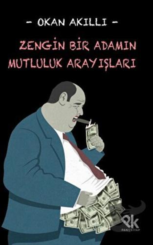 Zengin Bir Adamın Mutluluk Arayışları - Okan Akıllı - Panu Kitap - Fiy