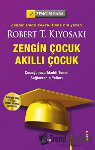 Zengin Çocuk Akıllı Çocuk - Robert T. Kiyosaki - Alfa Yayınları - Fiya