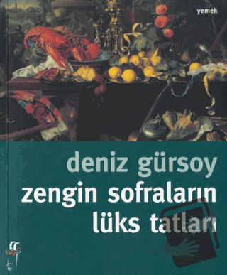 Zengin Sofraların Lüks Tatları - Deniz Gürsoy - Oğlak Yayıncılık - Fiy