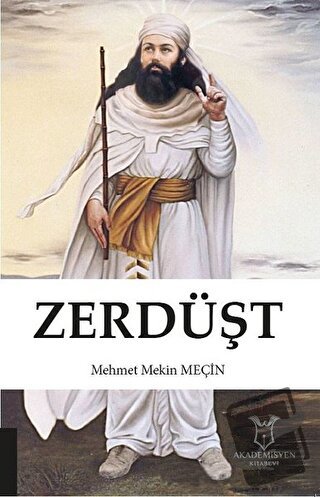 Zerdüşt - Mehmet Mekin Meçin - Akademisyen Kitabevi - Fiyatı - Yorumla