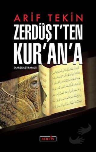 Zerdüşt'ten Kur'an'a - Arif Tekin - Berfin Yayınları - Fiyatı - Yoruml