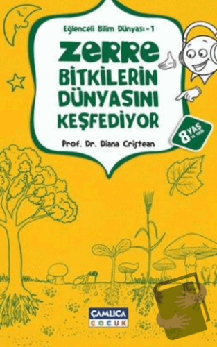 Zerre Bitkilerin Dünyasını Keşfediyor - Diana Cristien - Çamlıca Çocuk