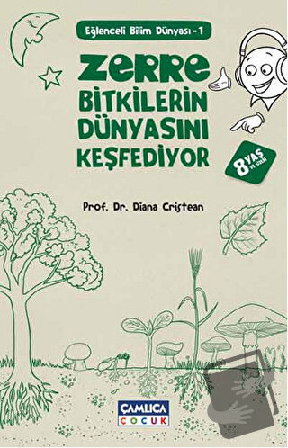 Zerre Bitkilerin Dünyasını Keşfediyor - Diana Cristean - Çamlıca Çocuk