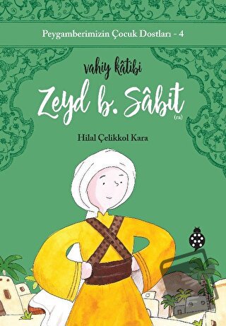 Zeyd B. Sabit - Vahiy Katibi - Hilal Çelikkol Kara - Uğurböceği Yayınl