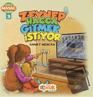 Zeynep Hacca Gitmek İstiyor - Anla Masal Serisi 3 - Ahmet Mercan - Siy