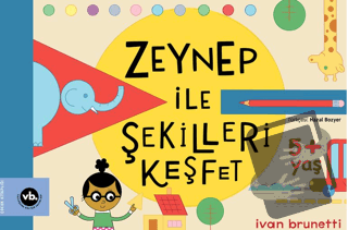 Zeynep ile Şekilleri Keşfet - Ivan Brunetti - Vakıfbank Kültür Yayınla