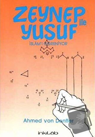 Zeynep ile Yusuf İslam’ı Öğreniyor - Ahmed von Denffer - İnkılab Yayın