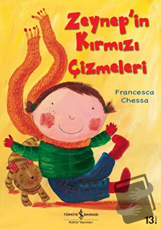 Zeynep’in Kırmızı Çizmeleri - Francesca Chessa - İş Bankası Kültür Yay