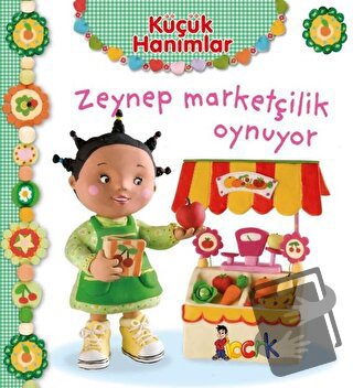 Zeynep Marketçilik Oynuyor - Küçük Hanımlar (Ciltli) - Emilie Beaumont