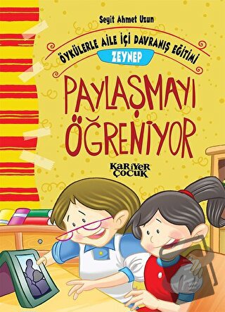 Zeynep Paylaşmayı Öğreniyor - Öykülerle Aile İçi Davranış Eğitimi - Se