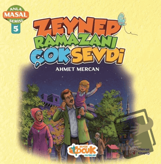 Zeynep Ramazanı Çok Sevdi - Anla Masal Serisi 5 - Ahmet Mercan - Siyer