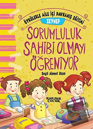 Zeynep Sorumluluk Sahibi Olmayı Öğreniyor - Öykülerle Aile İçi Davranı