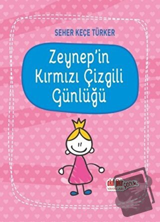 Zeynep'in Kırmızı Çizgili Günlüğü - Seher Keçe Türker - Akıl Fikir Yay