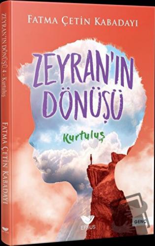 Zeyran'ın Dönüşü 4 - Kurtuluş - Fatma Çetin Kabadayı - Efsus Yayınları