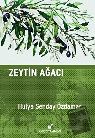 Zeytin Ağacı (Ciltli) - Hülya Senday Özdamar - Öteki Yayınevi - Fiyatı