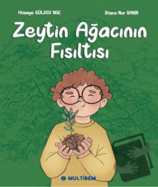 Zeytin Ağacının Fısıltısı - Hüsniye Gülsev Koç - Multibem Yayınları - 