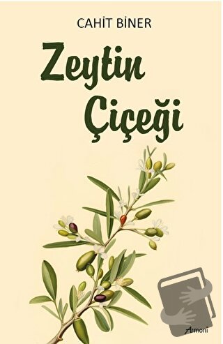 Zeytin Çiçeği - Cahit Biner - Armoni Yayıncılık - Fiyatı - Yorumları -