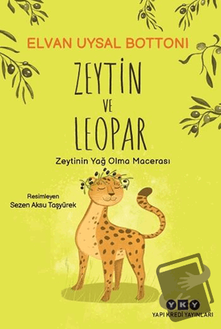 Zeytin ve Leopar - Elvan Uysal Bottoni - Yapı Kredi Yayınları - Fiyatı