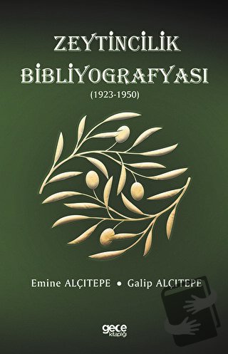 Zeytincilik Bibliyografyası (1923-1950) - Emine Alçıtepe - Gece Kitapl