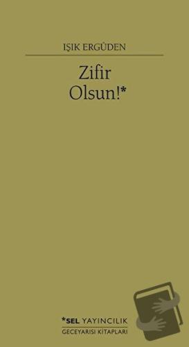 Zifir Olsun! - Işık Ergüden - Sel Yayıncılık - Fiyatı - Yorumları - Sa