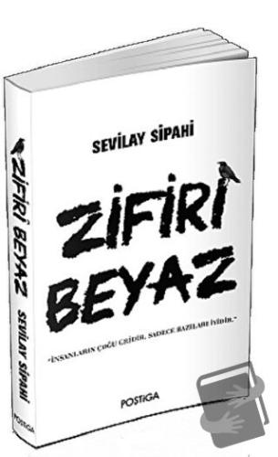 Zifiri Beyaz - Sevilay Sipahi - Postiga Yayınları - Fiyatı - Yorumları