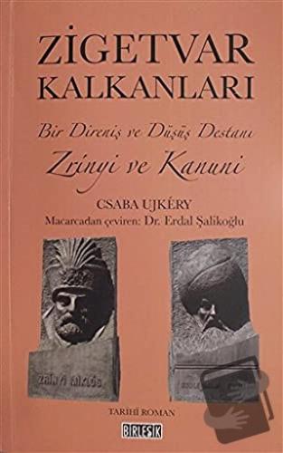 Zigetvar Kalkanları - Csaba Ujkery - Birleşik Yayınevi - Fiyatı - Yoru