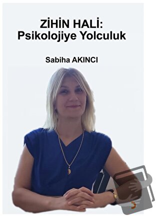 Zihin Hali: Psikolojiye Yolculuk - Sabiha Akıncı - Cinius Yayınları - 