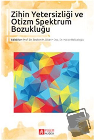 Zihin Yetersizliği ve Otizm Spektrum Bozukluğu - Kolektif - Pegem Akad