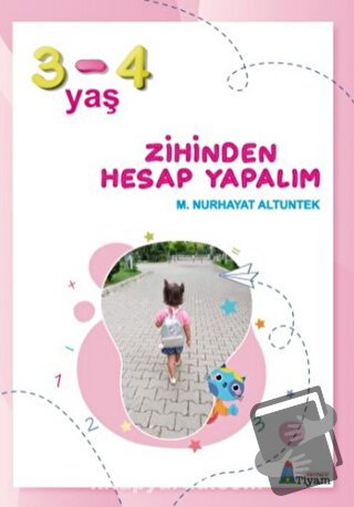 Zihinden Hesap Yapalım (3-4 Yaş) - M. Nurhayat Altuntek - Tiyam Yayıne