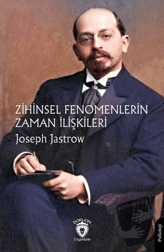 Zihinsel Fenomenlerin Zaman İlişkileri - Joseph Jastrow - Dorlion Yayı