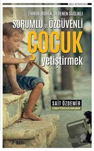 Zihnen Ruhen Bedenen Sağlıklı Sorumlu ve Özgüvenli Çocuk Yetiştirmek -